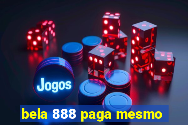 bela 888 paga mesmo